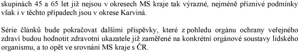 Série článků bude pokračovat dalšími příspěvky, které z pohledu orgánu ochrany veřejného