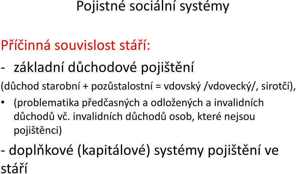 (problematika předčasných a odložených a invalidních důchodů vč.