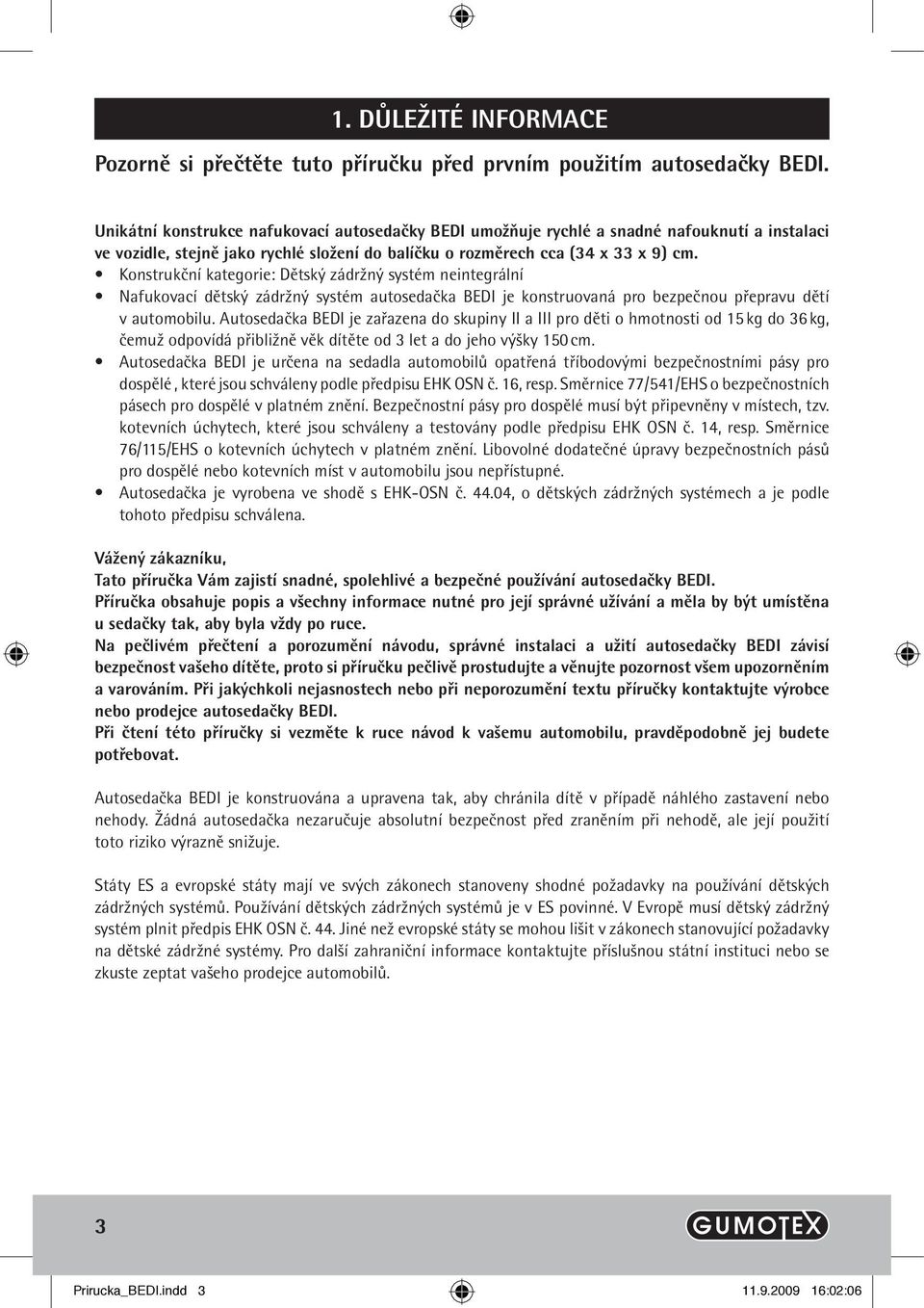 Dětský zádržný systém neintegrální, schválený podle předpisu EHK OSN č -  PDF Stažení zdarma