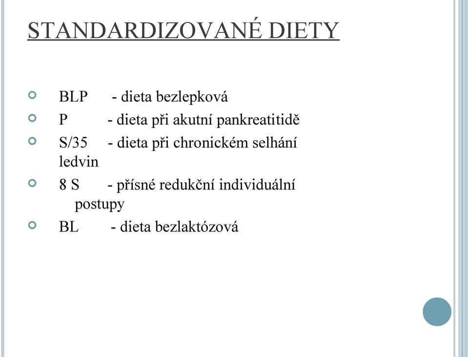 při chronickém selhání ledvin 8 S - přísné