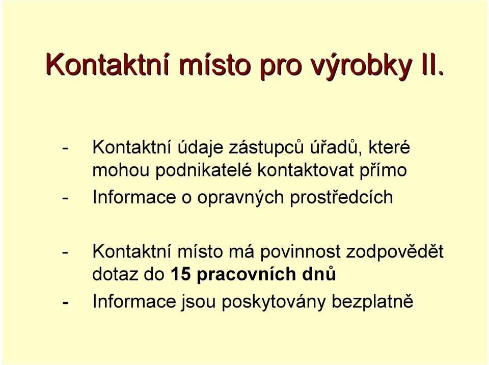 kontaktovat přímo - Informace o opravných prostředcích -