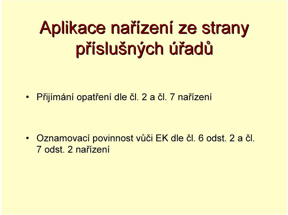 7 nařízení Oznamovací povinnost vůči EK