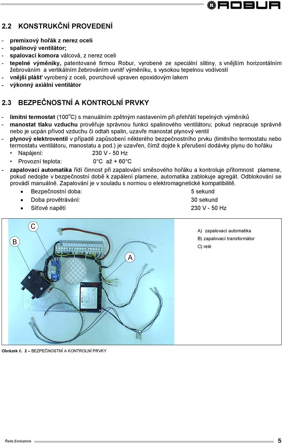 axiální ventilátor 2.