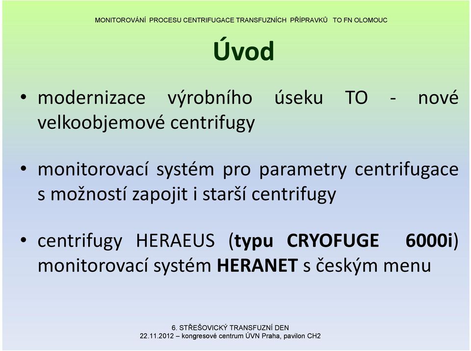 s možností zapojit i starší centrifugy centrifugy HERAEUS