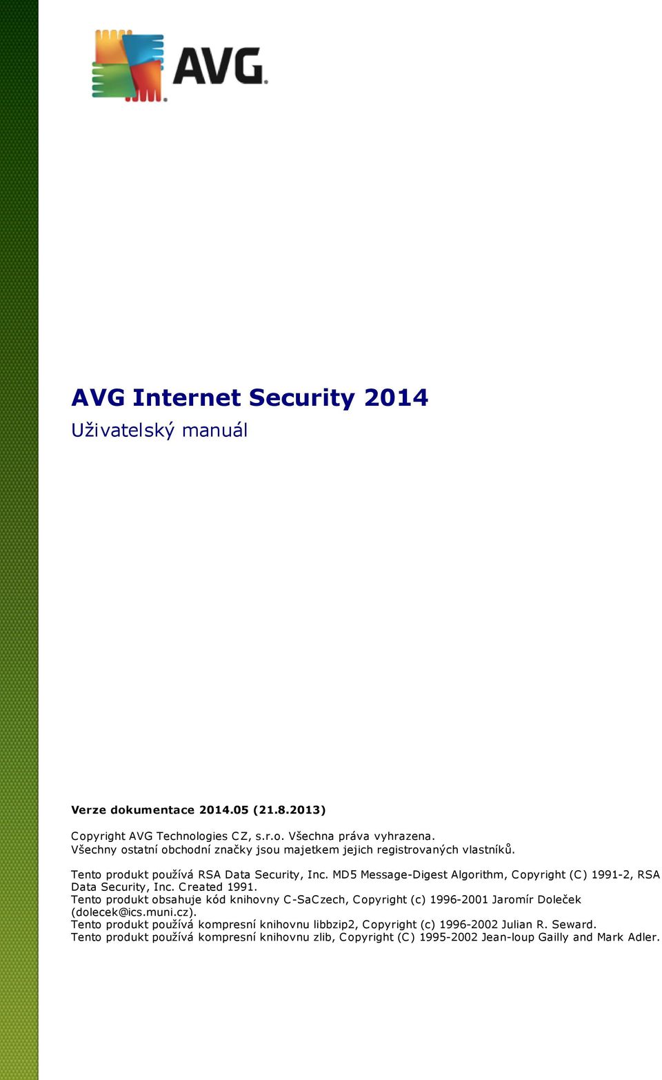 MD5 Message-Digest Algorithm, C opyright (C ) 1991-2, RSA Data Security, Inc. C reated 1991.