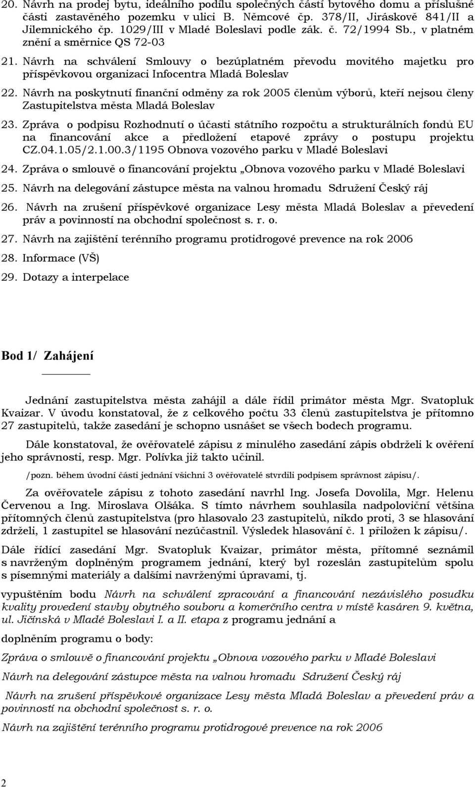 Návrh na schválení Smlouvy o bezúplatném převodu movitého majetku pro příspěvkovou organizaci Infocentra Mladá Boleslav 22.