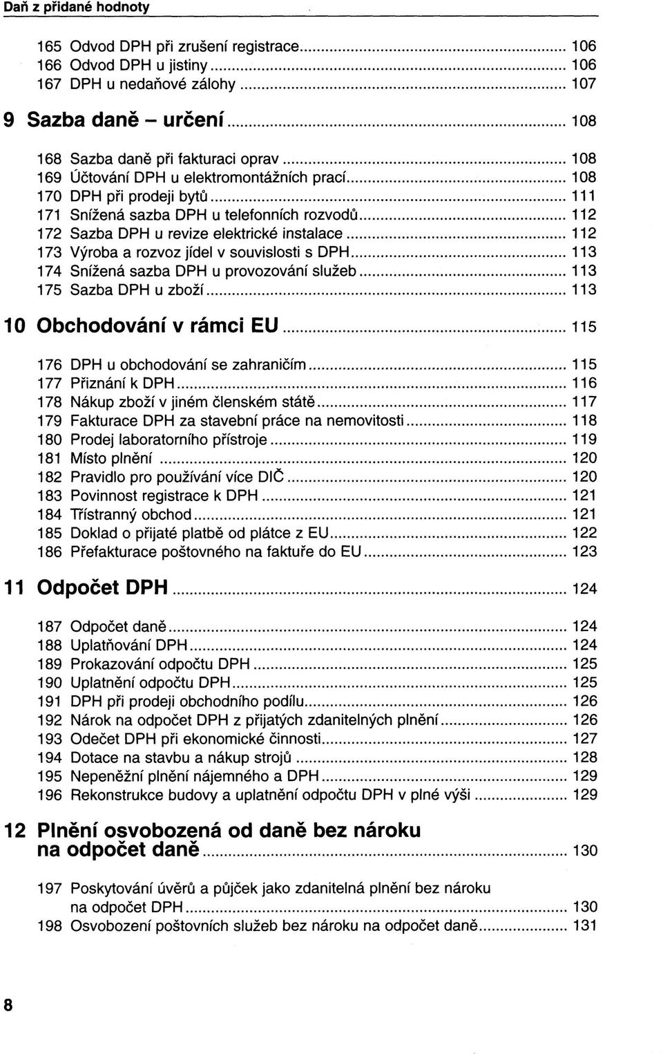 s DPH 113 174 Snížená sazba DPH u provozování služeb.