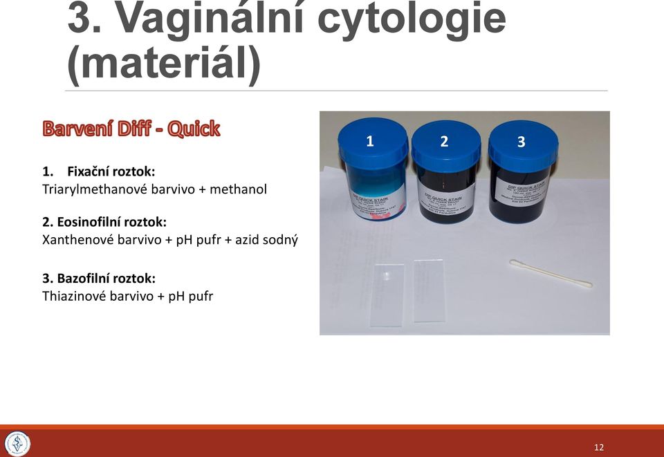 2. Eosinofilní roztok: Xanthenové barvivo + ph pufr