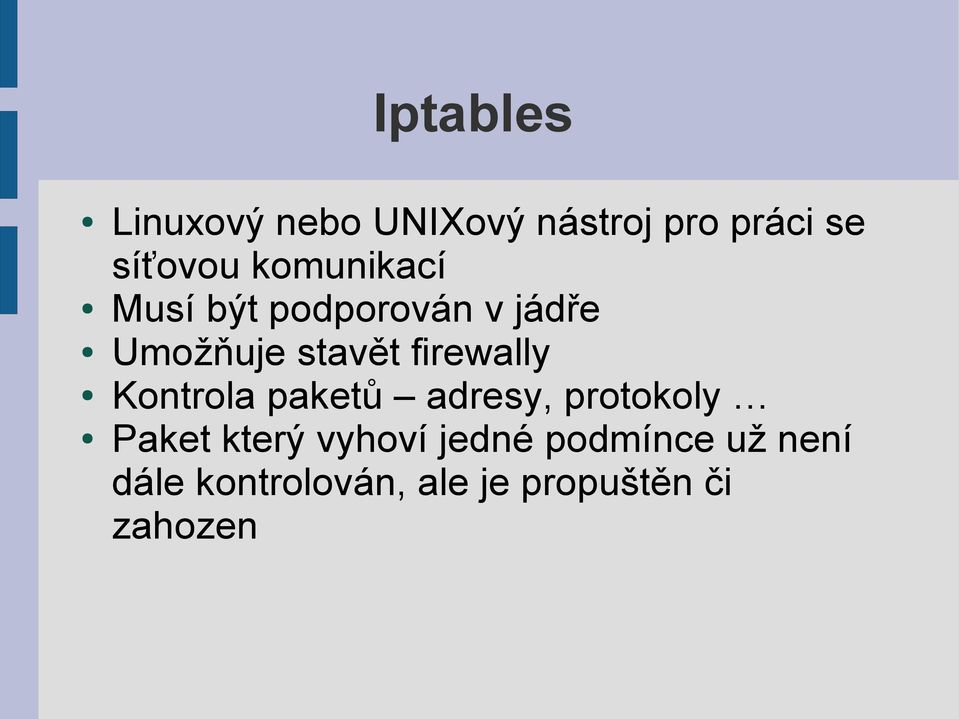 firewally Kontrola paketů adresy, protokoly Paket který