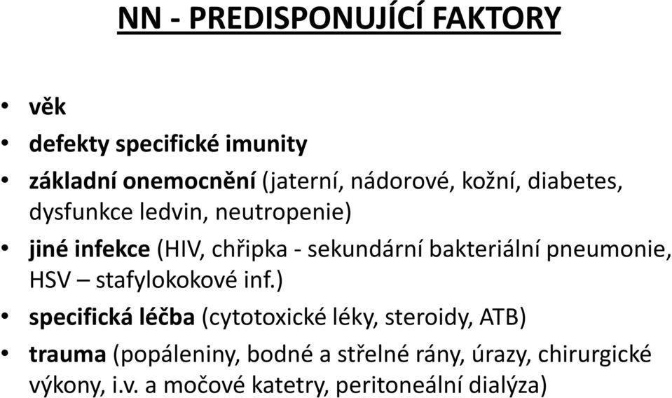 pneumonie, HSV stafylokokové inf.