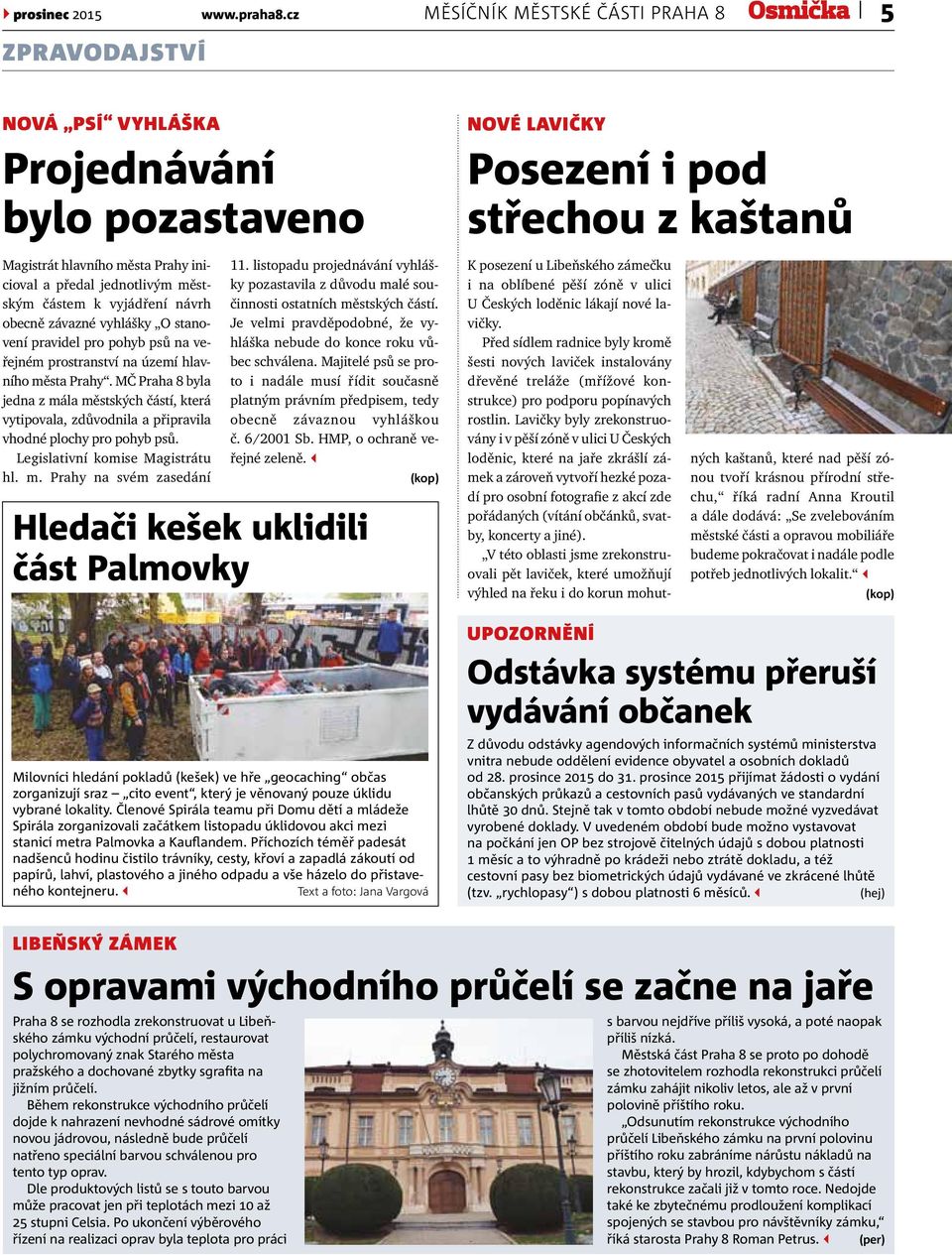 obecně závazné vyhlášky O stanovení pravidel pro pohyb psů na veřejném prostranství na území hlavního města Prahy.