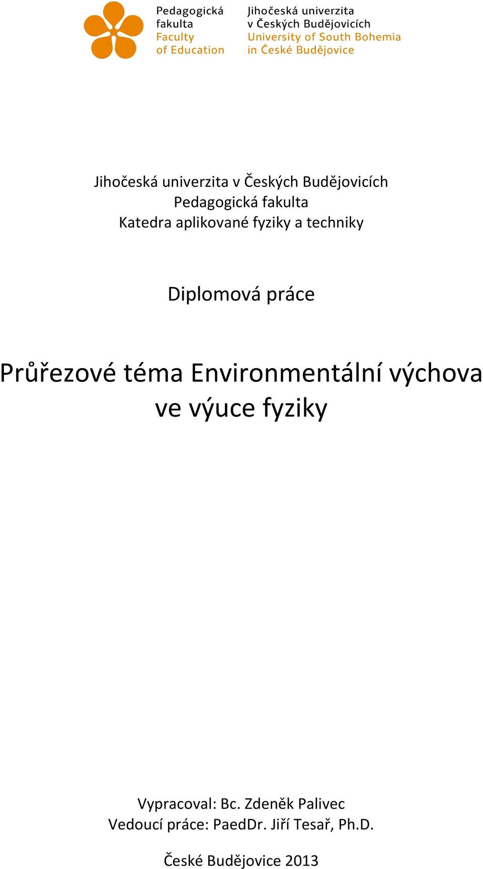 téma Environmentální výchova ve výuce fyziky Vypracoval: Bc.