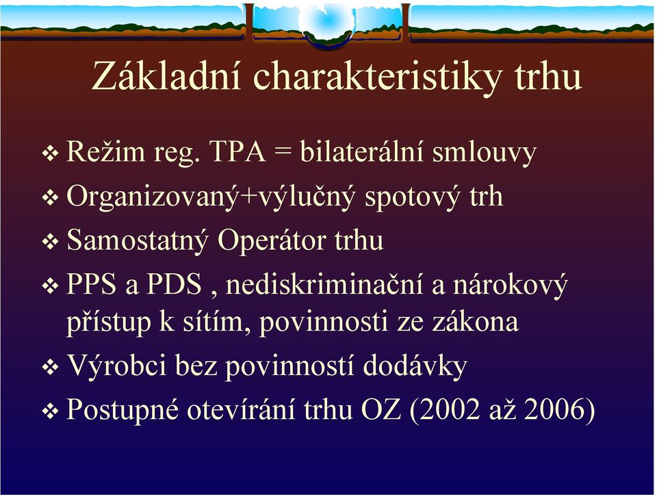 Samostatný Operátor trhu PPS a PDS, nediskriminační a nárokový