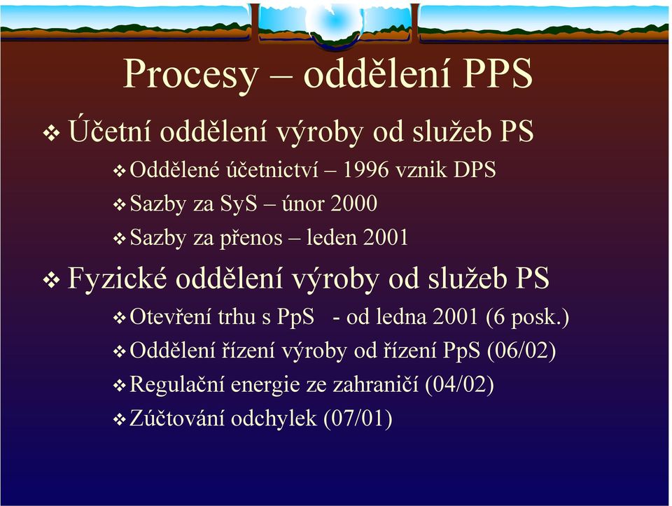 od služeb PS Otevření trhu s PpS - od ledna 2001 (6 posk.