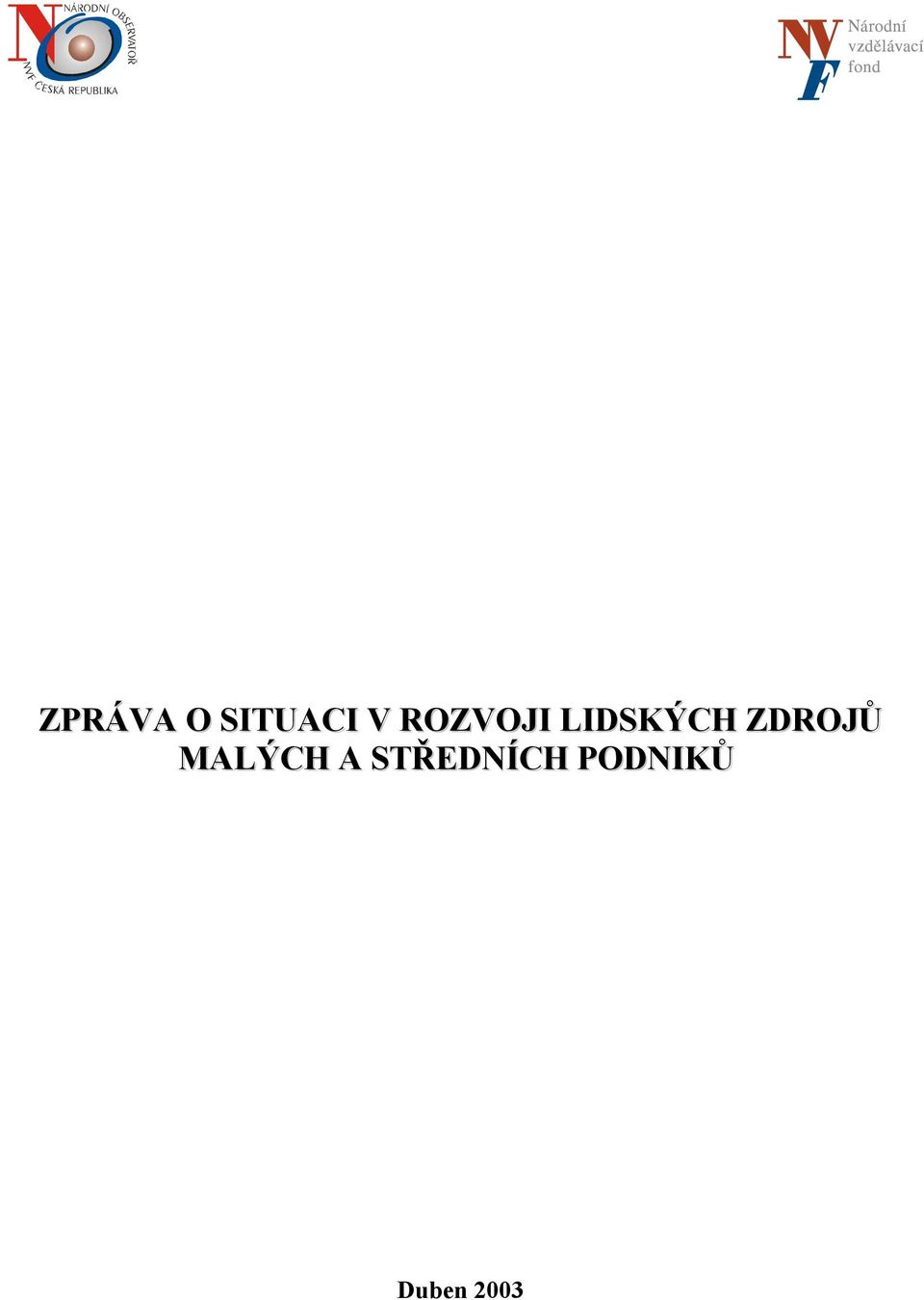 ZDROJŮ MALÝCH A