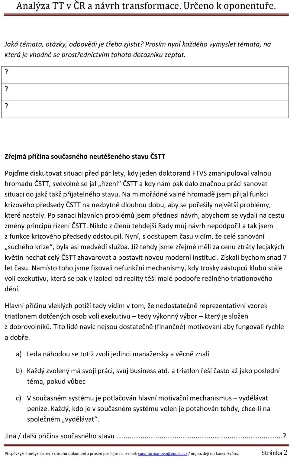 značnou práci sanovat situaci do jakž takž přijatelného stavu.