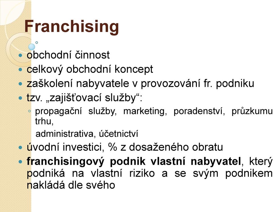 zajišťovací služby : propagační služby, marketing, poradenství, průzkumu trhu,