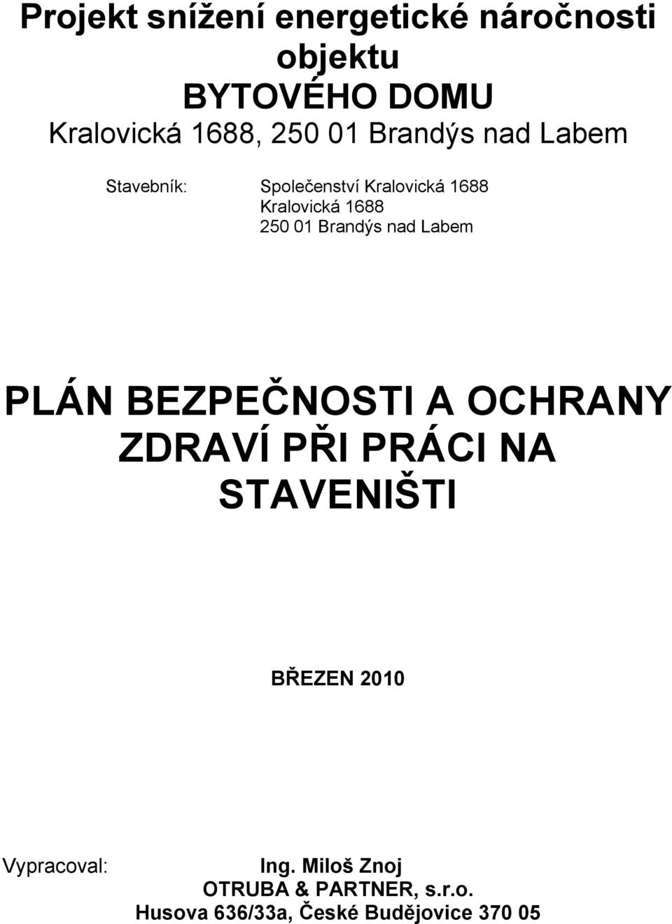 Brandýs nad Labem PLÁN BEZPEČNOSTI A OCHRANY ZDRAVÍ PŘI PRÁCI NA STAVENIŠTI BŘEZEN