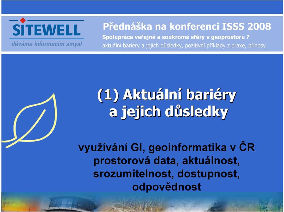 bariéry ry a jejich důsledkyd využívání GI, geoinformatika v ČR