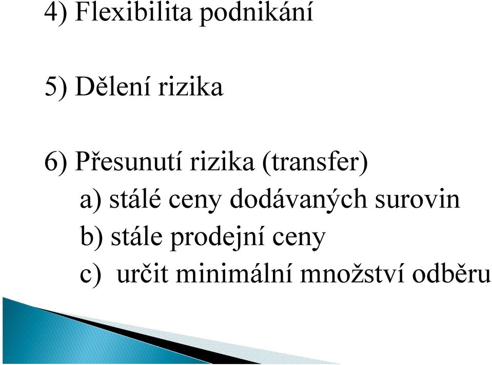 stálé ceny dodávaných surovin b) stále