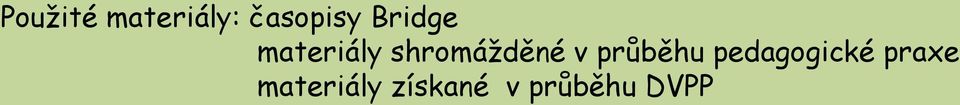 v průběhu pedagogické praxe