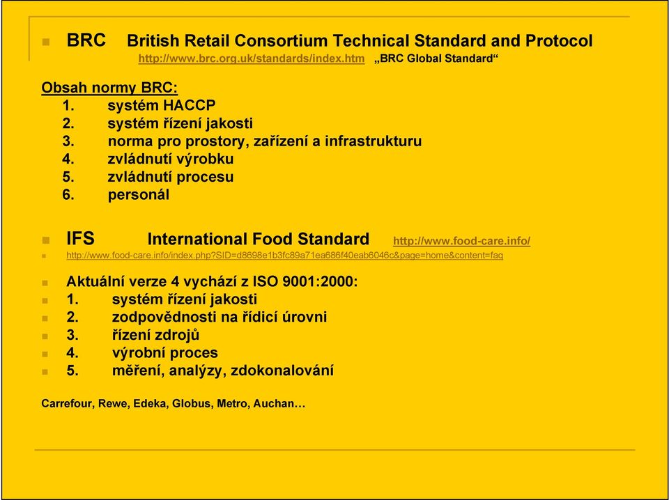personál IFS International Food Standard http://www.food-care.info/ http://www.food-care.info/index.php?
