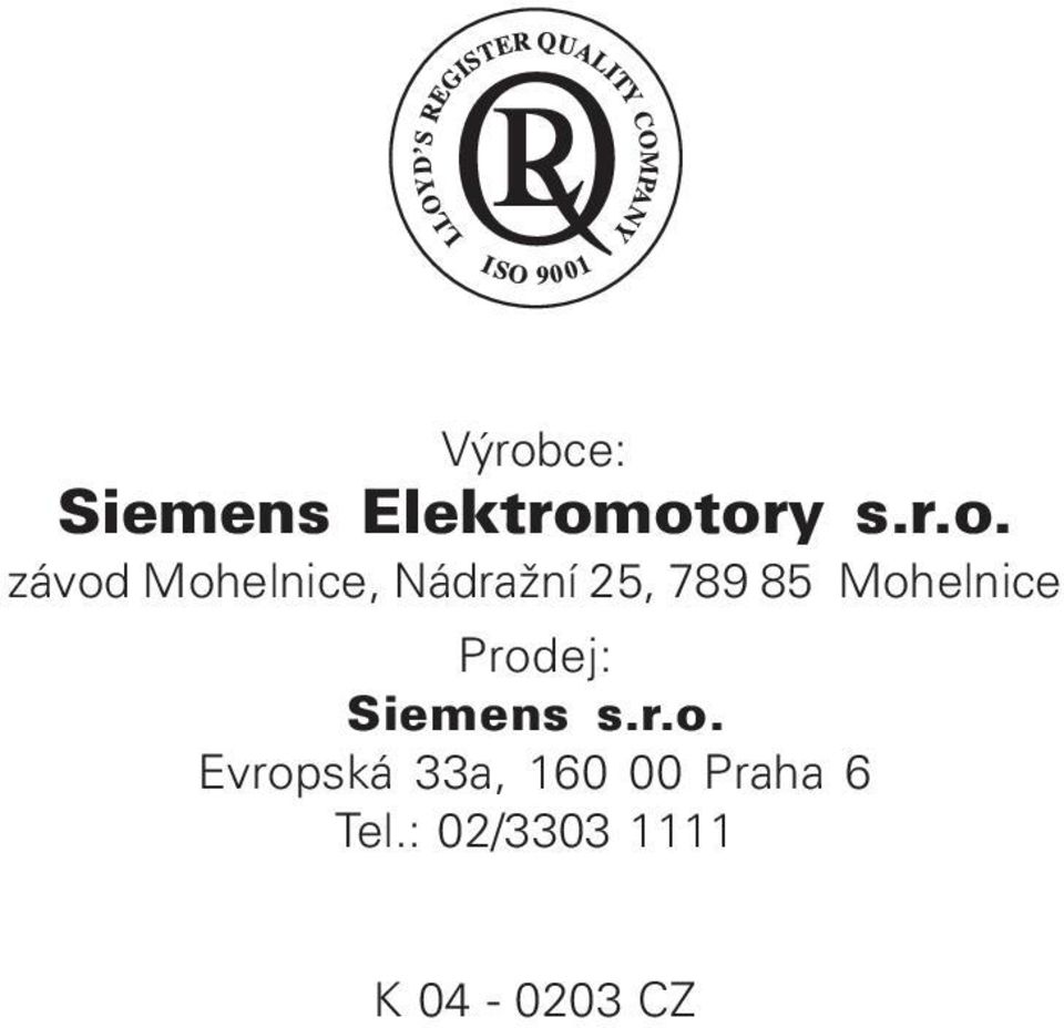 Mohelnice Prodej: Siemens s.r.o. Evropská 33a, 160 00 Praha 6 Tel.