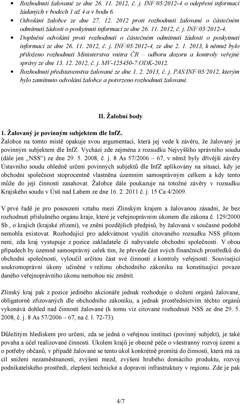 Doplnění odvolání proti rozhodnutí o částečném odmítnutí žádosti o poskytnutí informací ze dne 26. 11