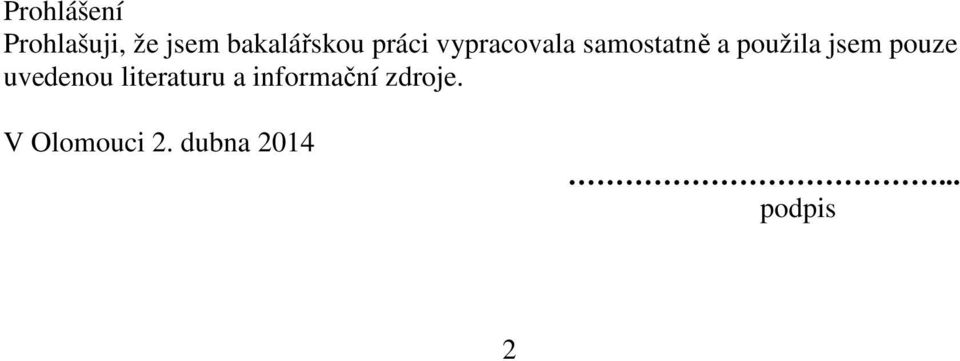 jsem pouze uvedenou literaturu a