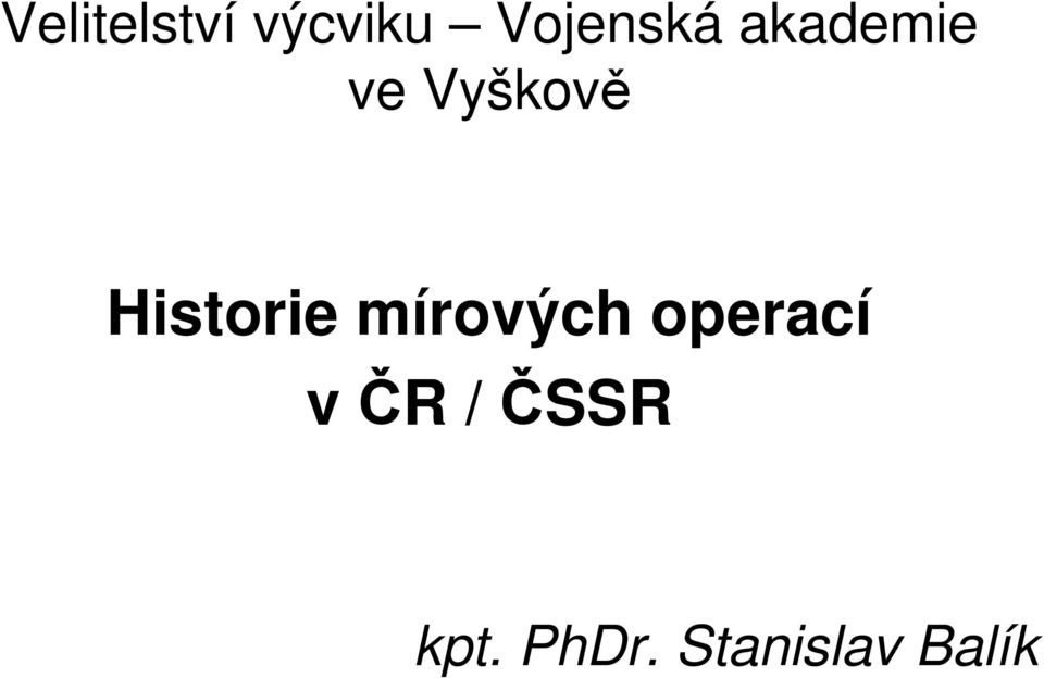 mírových operací v ČR / ČSSR