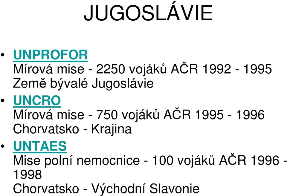 vojáků AČR 1995-1996 Chorvatsko - Krajina UNTAES Mise