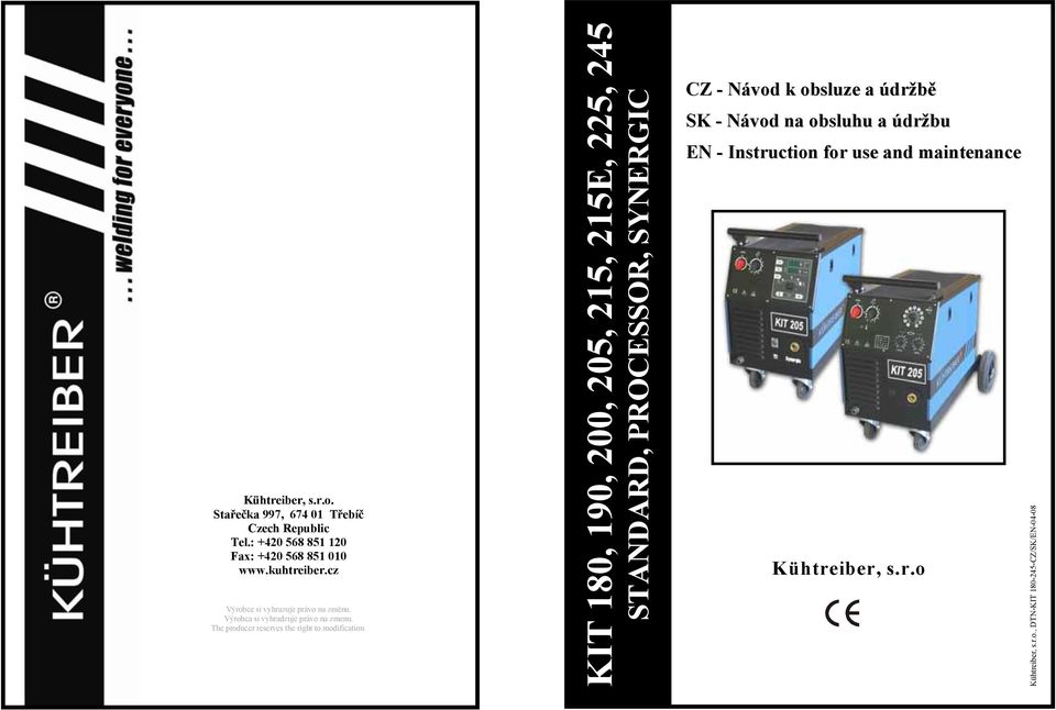 KIT 180, 190, 200, 205, 215, 215E, 225, 245 STANDARD, PROCESSOR, SYNERGIC CZ - Návod k obsluze a údržbě SK - Návod na obsluhu