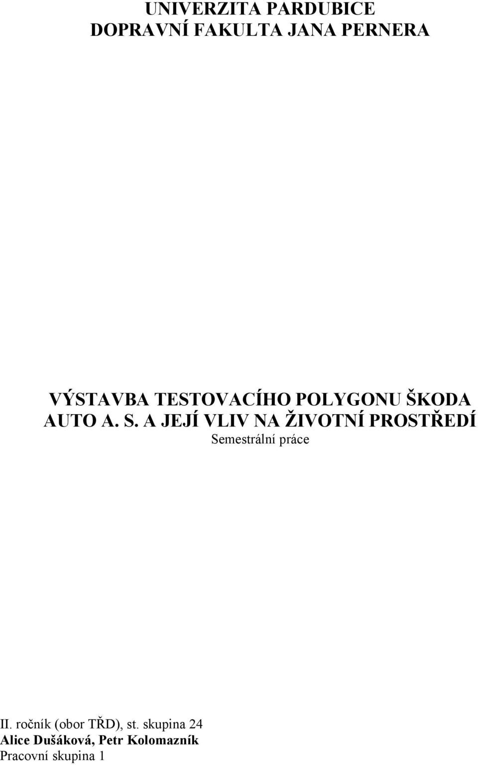 A JEJÍ VLIV NA ŽIVOTNÍ PROSTŘEDÍ Semestrální práce II.