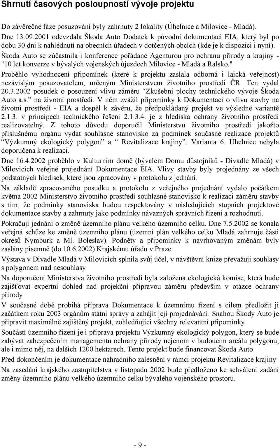 Škoda Auto se zúčastnila i konference pořádané Agenturou pro ochranu přírody a krajiny - "10 let konverze v bývalých vojenských újezdech Milovice - Mladá a Ralsko.