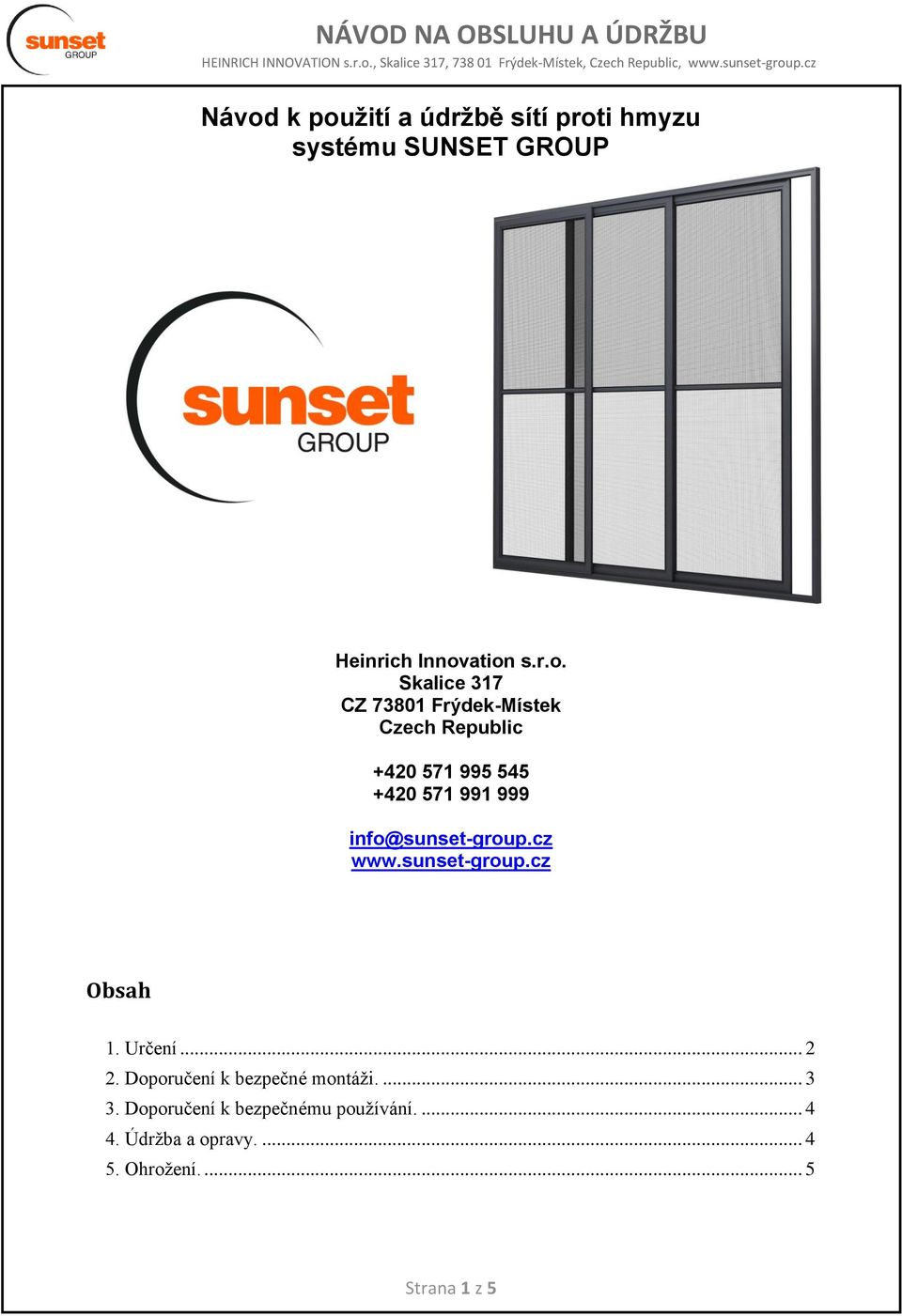 info@sunset-group.cz www.sunset-group.cz Obsah 1. Určení... 2 2.