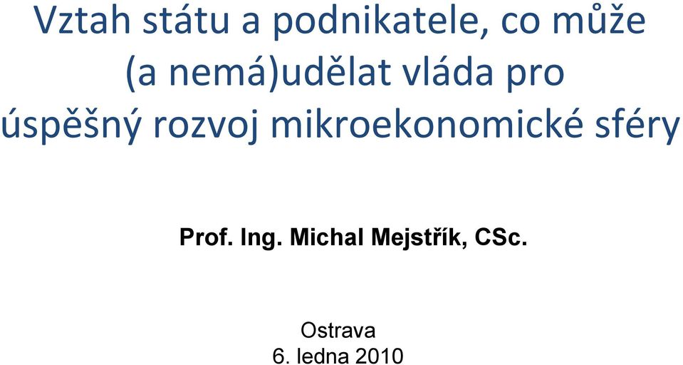 mikroekonomické sféry Prof. Ing.