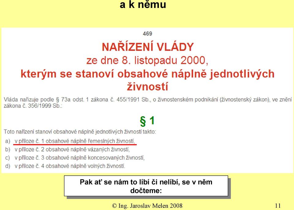 nelíbí, se v něm