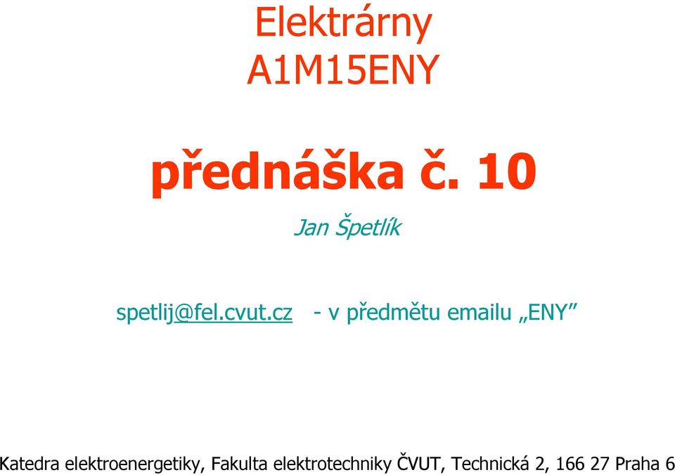 cz -v předmětu emailu ENY Katedra