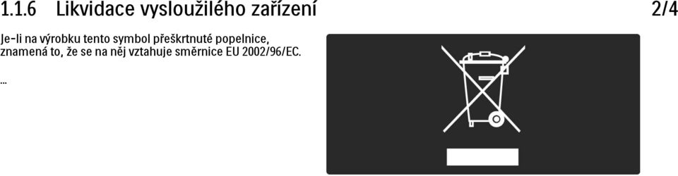 přeškrtnuté popelnice, znamená to, že