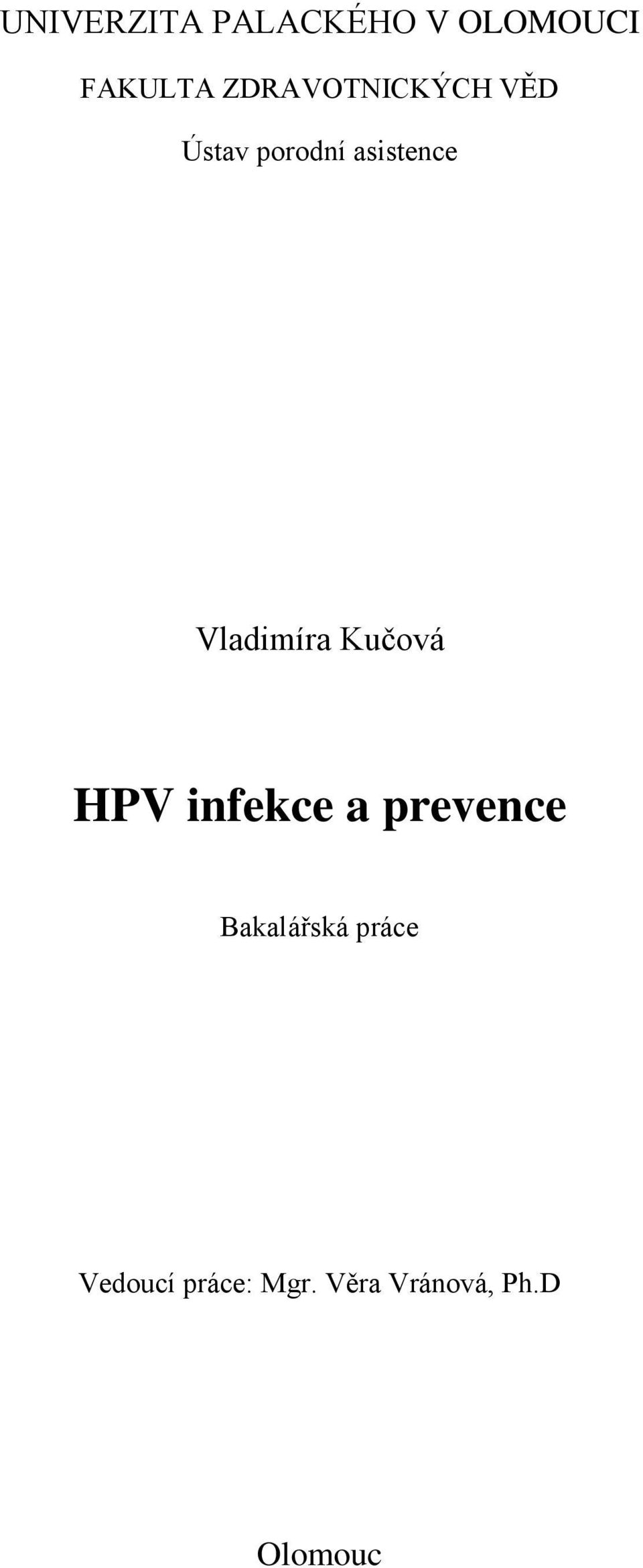 Vladimíra Kučová HPV infekce a prevence