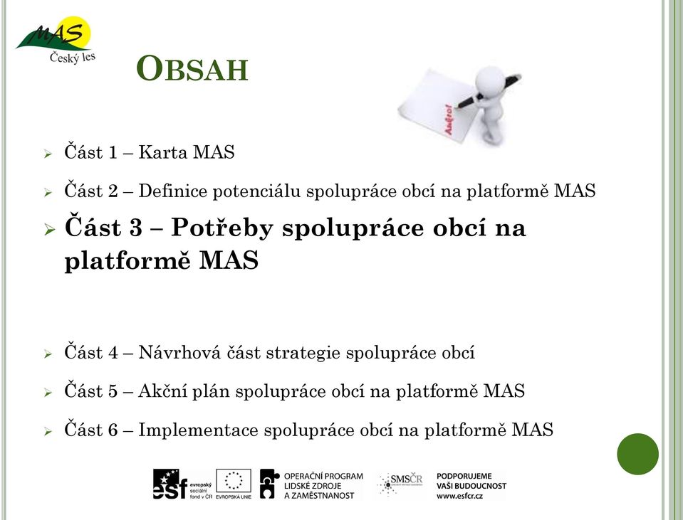 Návrhová část strategie spolupráce obcí Část 5 Akční plán spolupráce