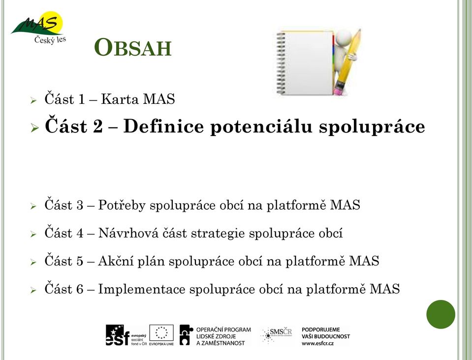 část strategie spolupráce obcí Část 5 Akční plán spolupráce obcí