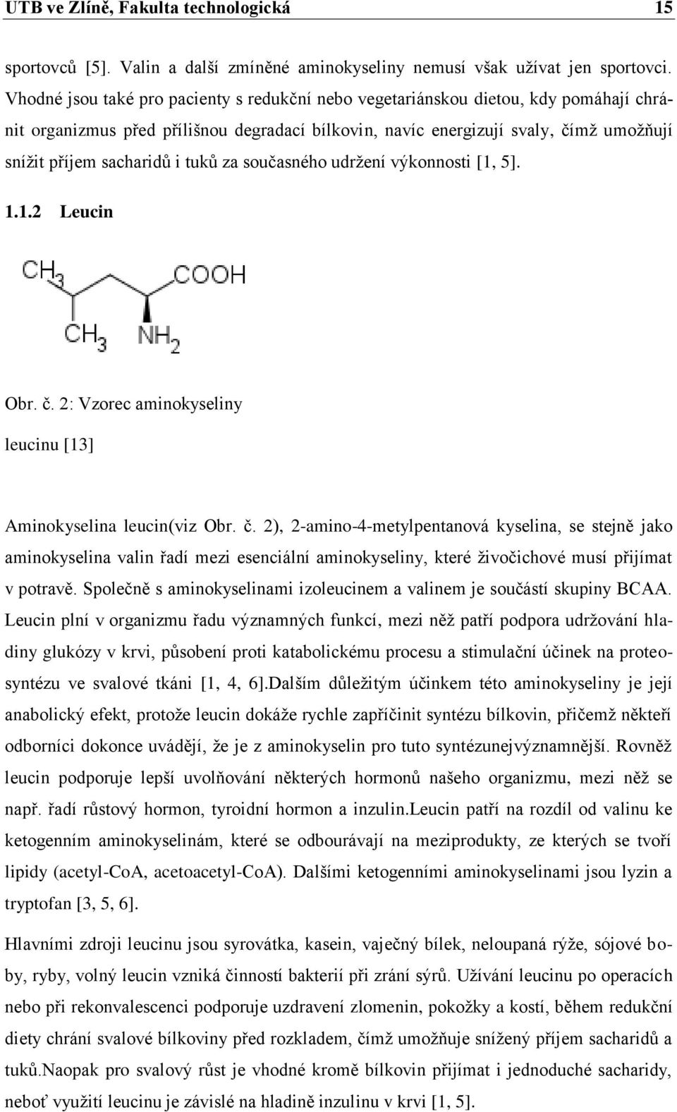 tuků za současného udrţení výkonnosti [1, 5]. 1.1.2 Leucin Obr. č.
