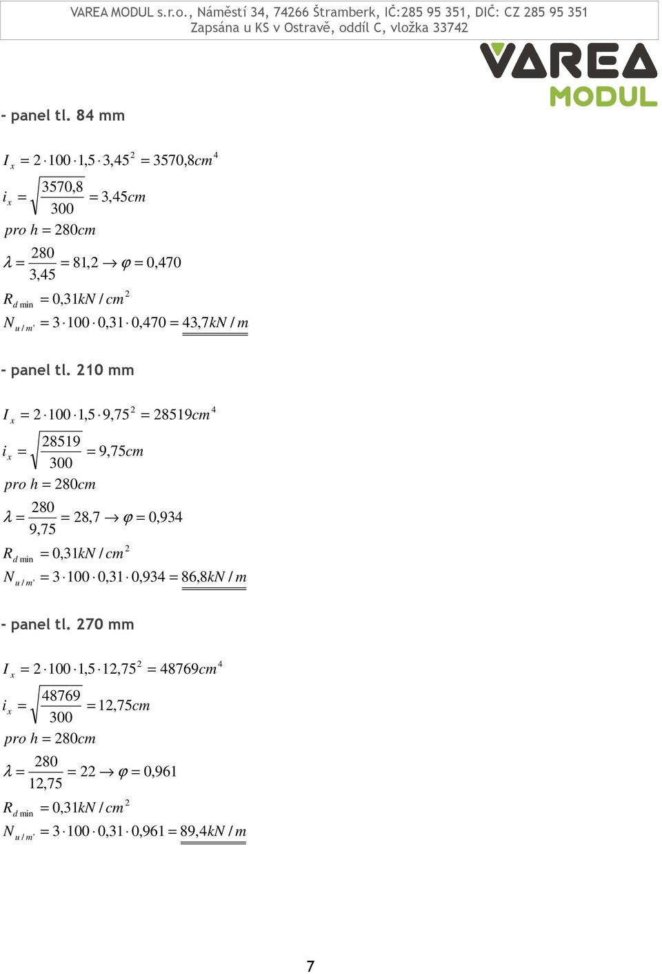 tl. 8 mm 570,8 i,5cm 00 pro h 80cm λ 00,5 ' 80,5 0,k 570,8cm 8, ϕ 0,70 00 0, 0,70,7k - panel tl.