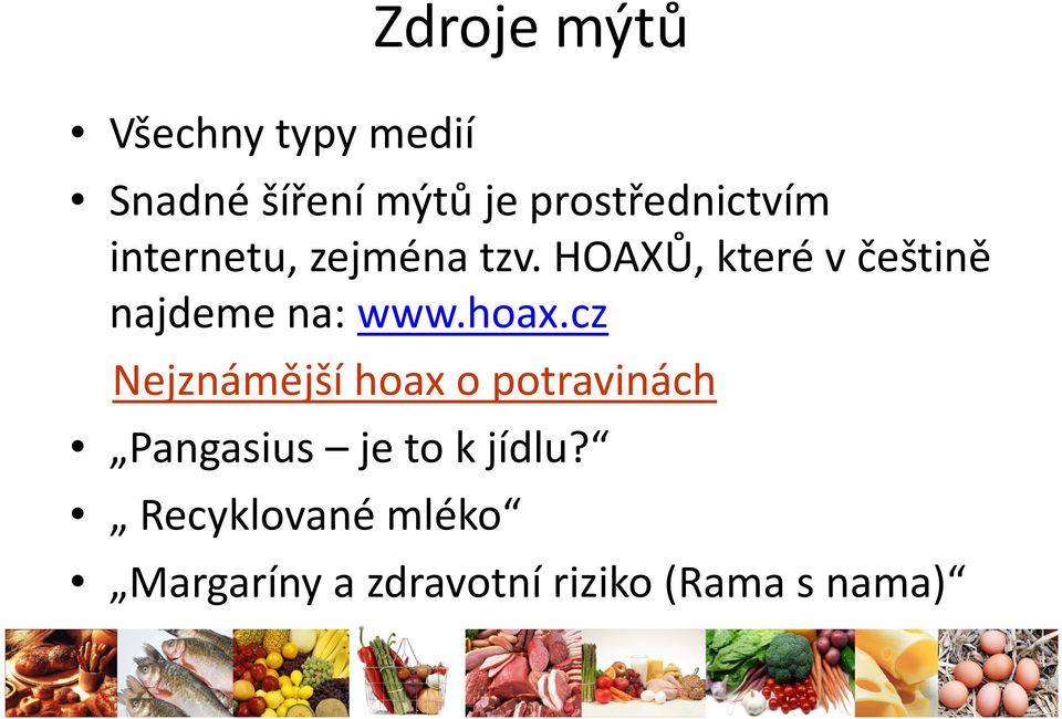 HOAXŮ, které v češtině najdeme na: www.hoax.
