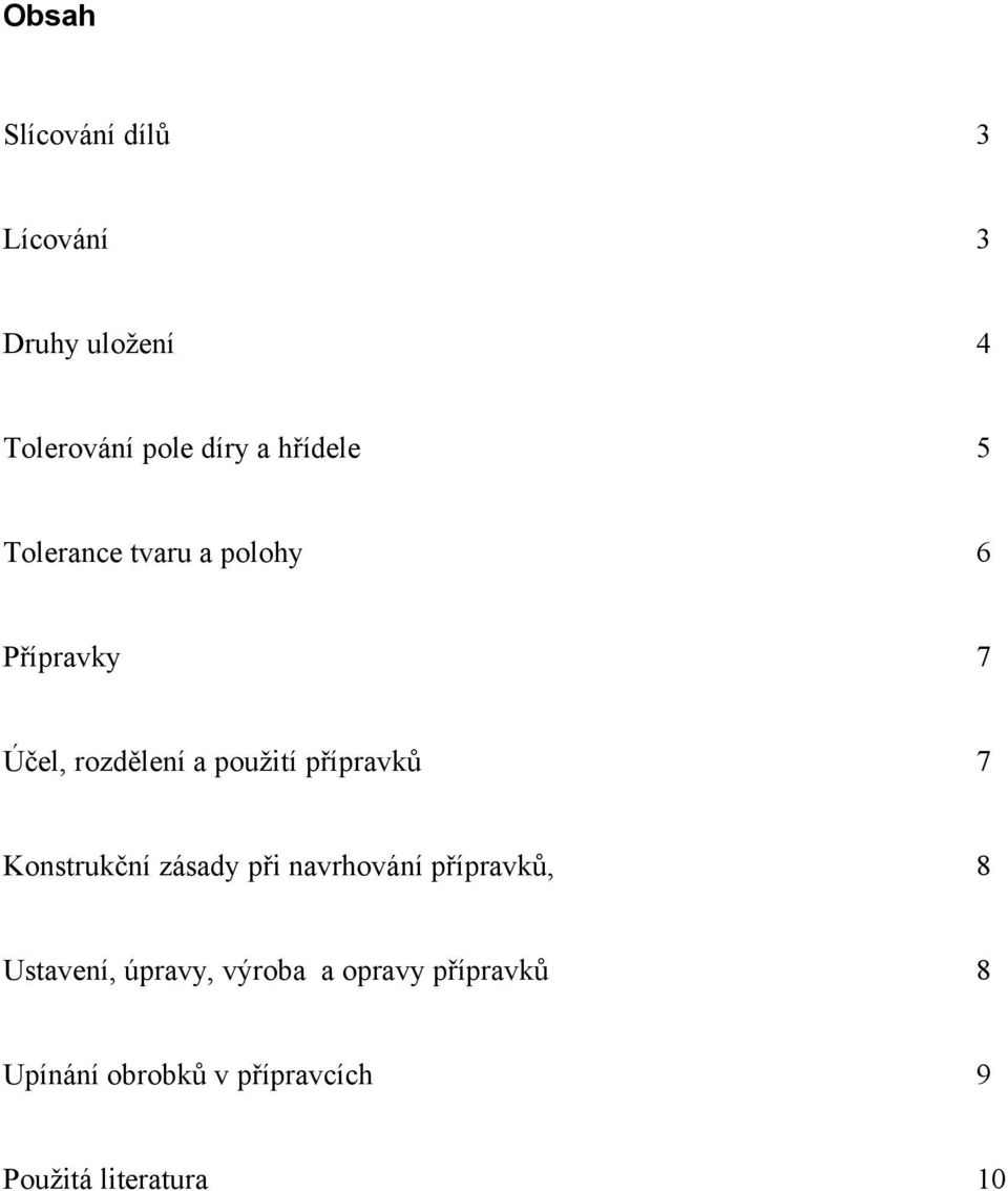 přípravků 7 Konstrukční zásady při navrhování přípravků, 8 Ustavení, úpravy,