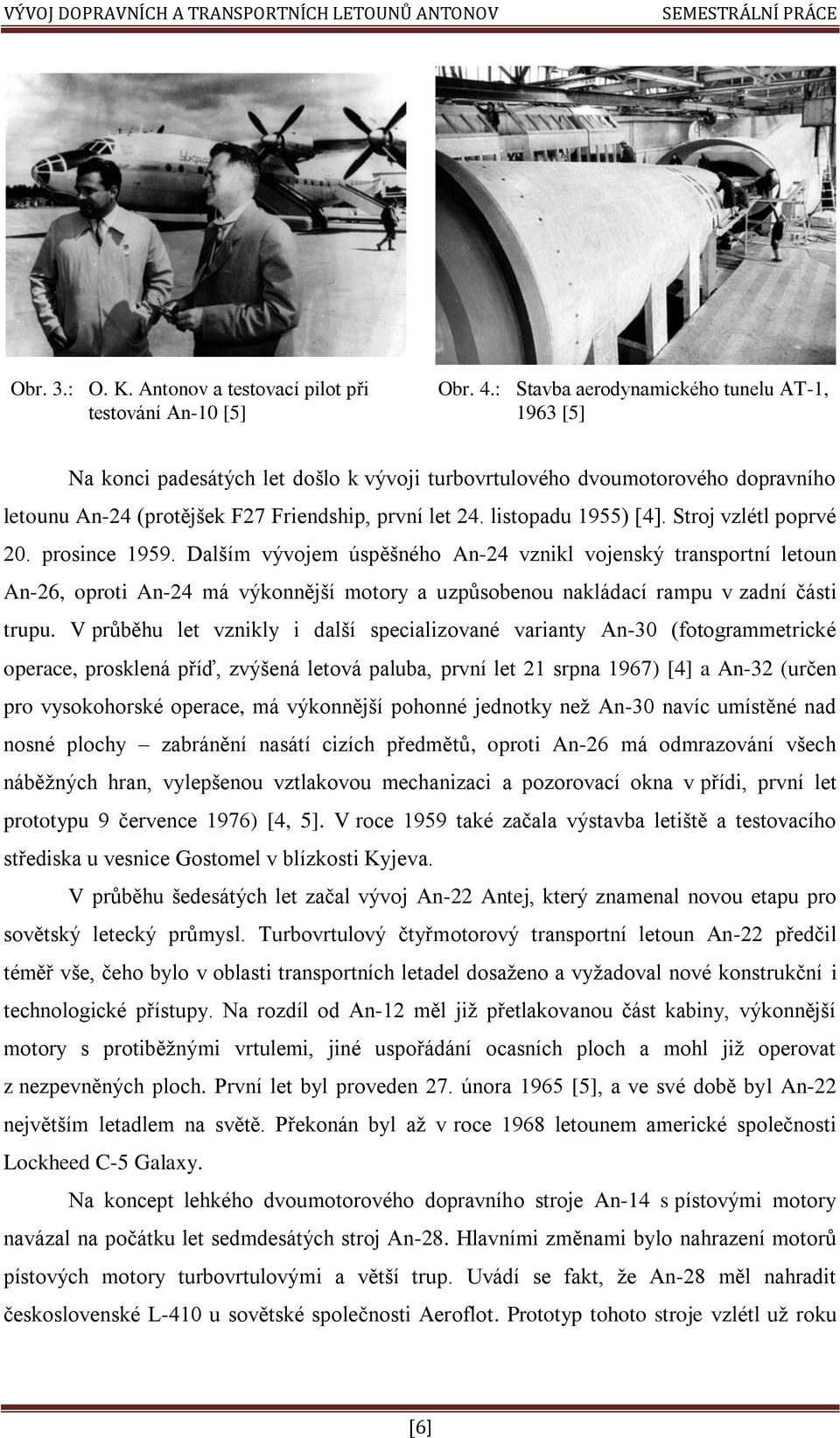 listopadu 1955) [4]. Stroj vzlétl poprvé 20. prosince 1959.