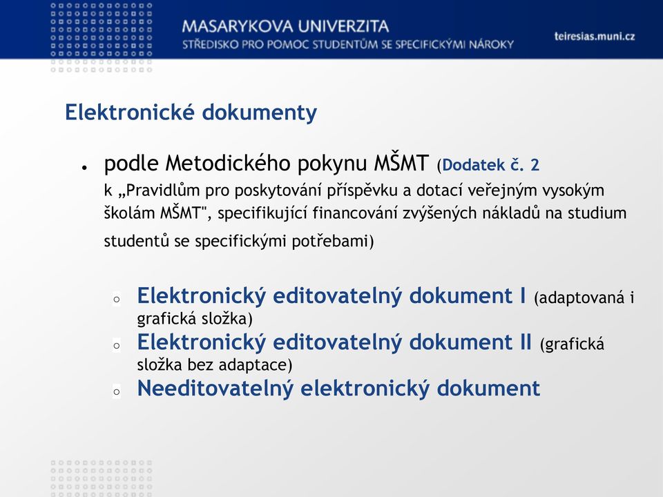 financování zvýšených nákladů na studium studentů se specifickými potřebami) Elektronický editovatelný