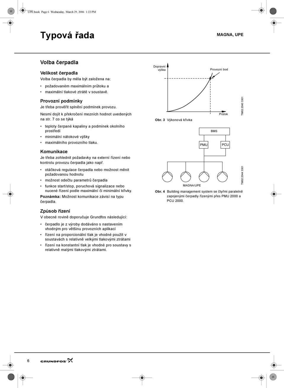 UPE.book Page 1 Wednesday, March 29, :22 PM TECHNICKÝ KATALOG GRUNDFOS  MAGNA, UPE. Oběhová čerpadla série PDF Stažení zdarma