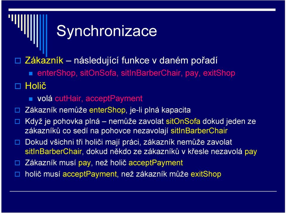 co sedí na pohovce nezavolají sitinbarberchair Dokud všichni tři holiči mají práci, zákazník nemůže zavolat sitinbarberchair, dokud